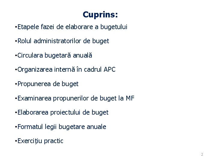 Cuprins: • Etapele fazei de elaborare a bugetului • Rolul administratorilor de buget •