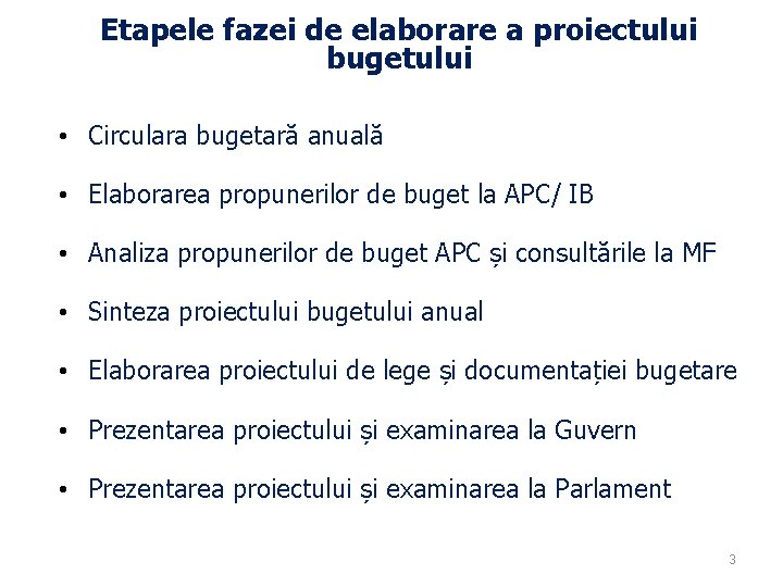 Etapele fazei de elaborare a proiectului bugetului • Circulara bugetară anuală • Elaborarea propunerilor