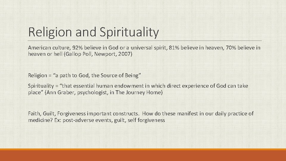 Religion and Spirituality American culture, 92% believe in God or a universal spirit, 81%