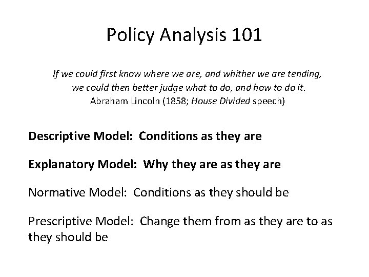Policy Analysis 101 If we could first know where we are, and whither we