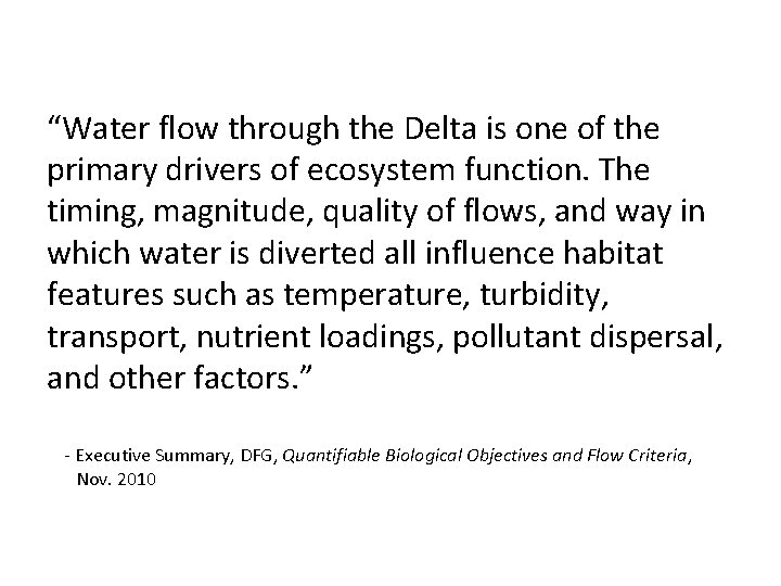 “Water flow through the Delta is one of the primary drivers of ecosystem function.