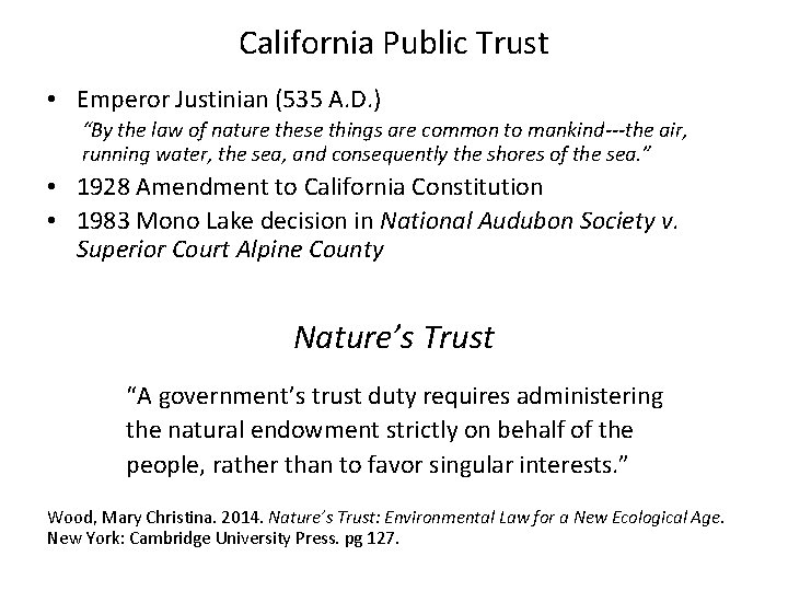 California Public Trust • Emperor Justinian (535 A. D. ) “By the law of