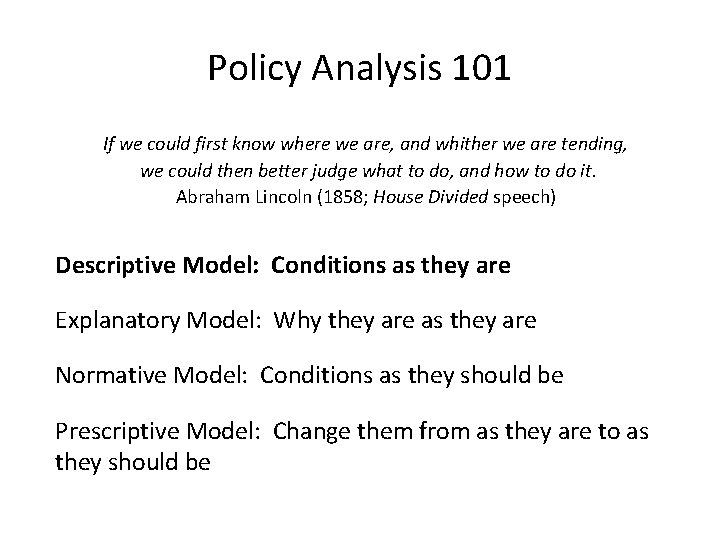 Policy Analysis 101 If we could first know where we are, and whither we