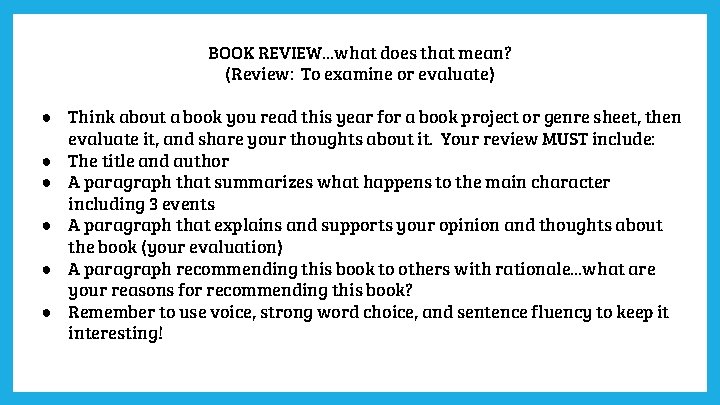 BOOK REVIEW. . . what does that mean? (Review: To examine or evaluate) ●
