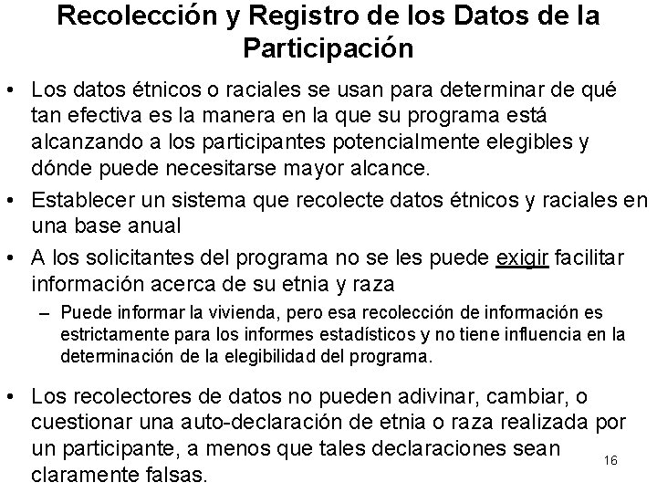 Recolección y Registro de los Datos de la Participación • Los datos étnicos o