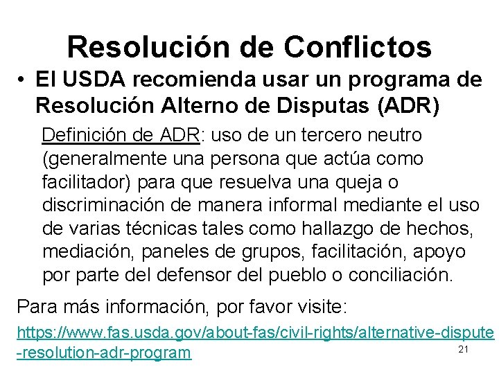 Resolución de Conflictos • El USDA recomienda usar un programa de Resolución Alterno de