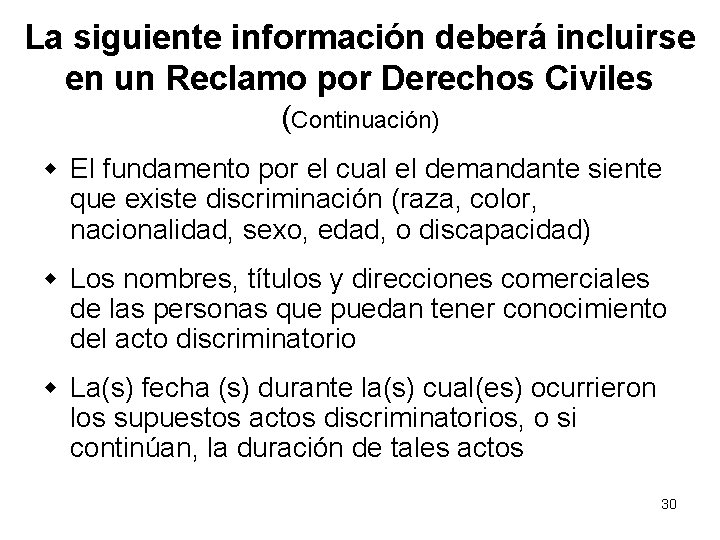 La siguiente información deberá incluirse en un Reclamo por Derechos Civiles (Continuación) w El