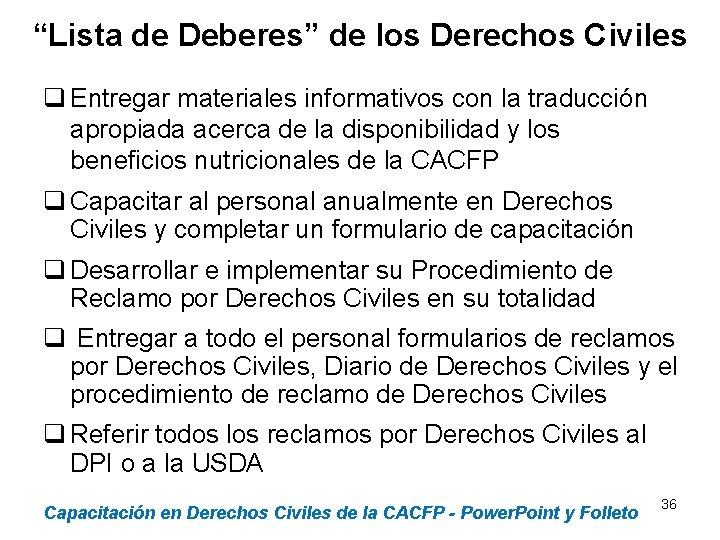 “Lista de Deberes” de los Derechos Civiles q Entregar materiales informativos con la traducción