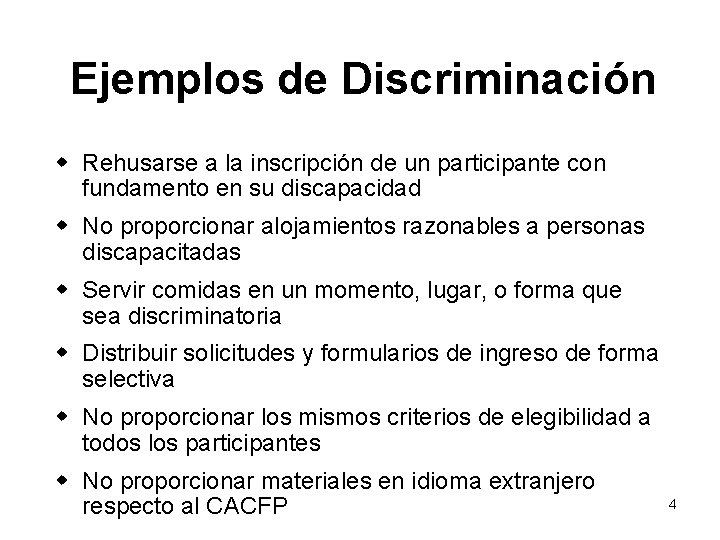 Ejemplos de Discriminación w Rehusarse a la inscripción de un participante con fundamento en