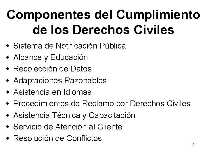 Componentes del Cumplimiento de los Derechos Civiles w w w w w Sistema de