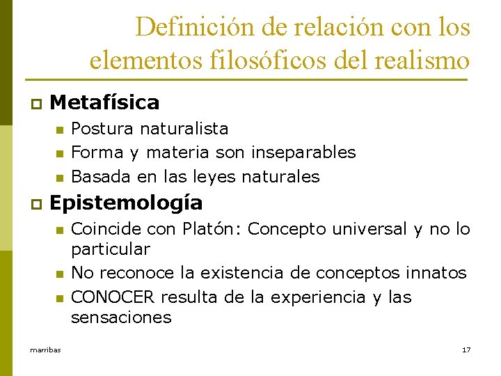 Definición de relación con los elementos filosóficos del realismo p Metafísica n n n
