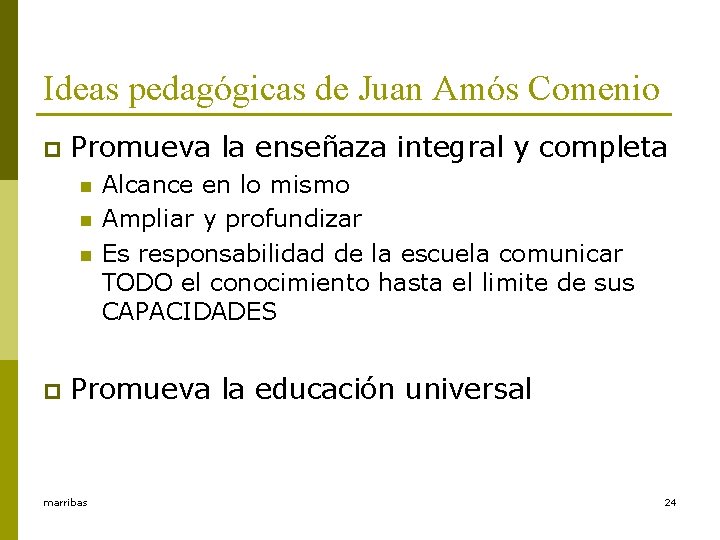 Ideas pedagógicas de Juan Amós Comenio p Promueva la enseñaza integral y completa n