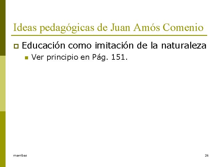 Ideas pedagógicas de Juan Amós Comenio p Educación como imitación de la naturaleza n