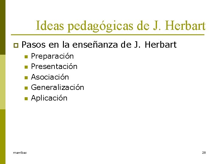 Ideas pedagógicas de J. Herbart p Pasos en la enseñanza de J. Herbart n