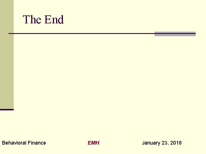 The End Behavioral Finance EMH January 23, 2018 