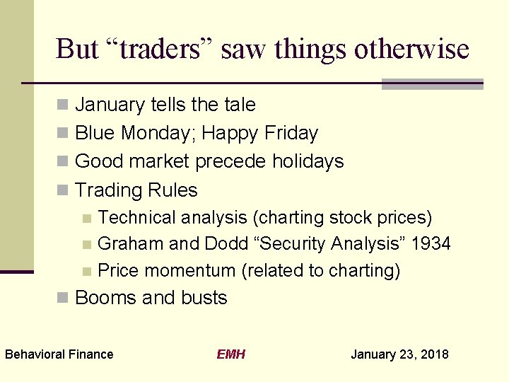 But “traders” saw things otherwise n January tells the tale n Blue Monday; Happy