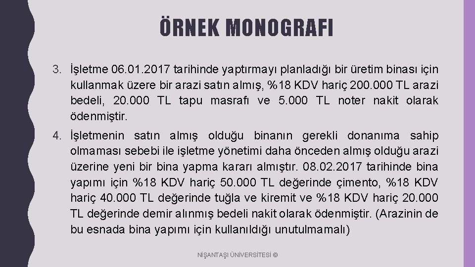 ÖRNEK MONOGRAFI 3. İşletme 06. 01. 2017 tarihinde yaptırmayı planladığı bir üretim binası için ÖRNEK MONOGRAFI 3. İşletme 06. 01. 2017 tarihinde yaptırmayı planladığı bir üretim binası için