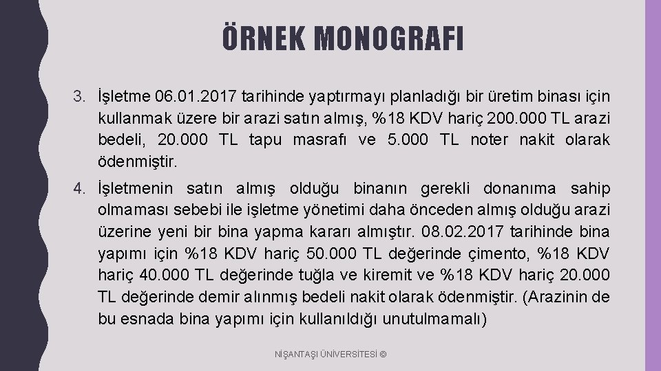 ÖRNEK MONOGRAFI 3. İşletme 06. 01. 2017 tarihinde yaptırmayı planladığı bir üretim binası için