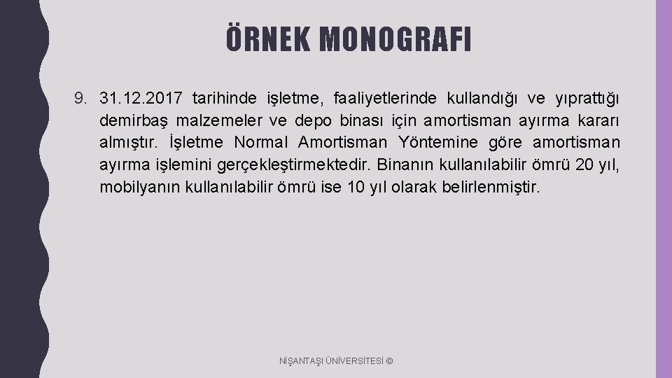 ÖRNEK MONOGRAFI 9. 31. 12. 2017 tarihinde işletme, faaliyetlerinde kullandığı ve yıprattığı demirbaş malzemeler ÖRNEK MONOGRAFI 9. 31. 12. 2017 tarihinde işletme, faaliyetlerinde kullandığı ve yıprattığı demirbaş malzemeler