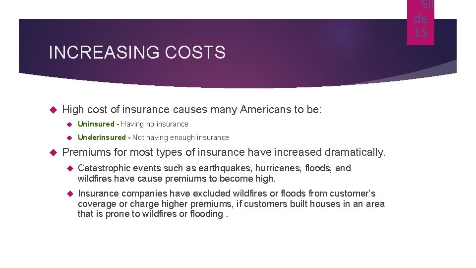 Sli de 15 INCREASING COSTS High cost of insurance causes many Americans to be: