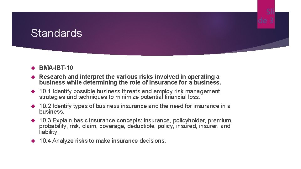 Sli de 3 Standards BMA-IBT-10 Research and interpret the various risks involved in operating