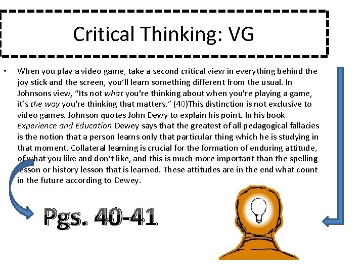 Critical Thinking: VG • When you play a video game, take a second critical