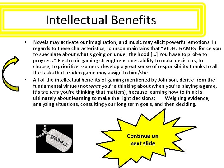 Intellectual Benefits • • Novels may activate our imagination, and music may elicit powerful