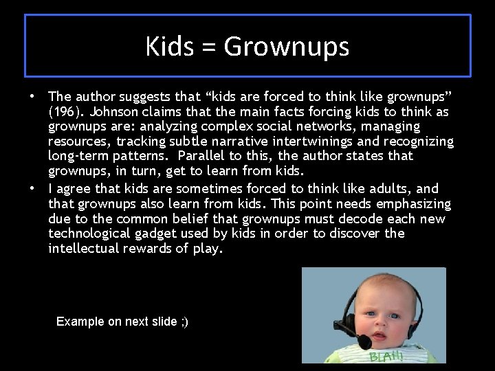 Kids = Grownups • The author suggests that “kids are forced to think like