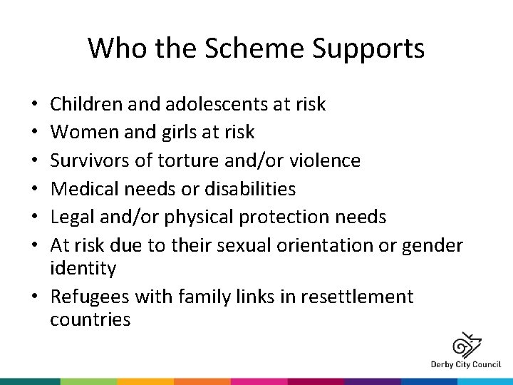 Who the Scheme Supports Children and adolescents at risk Women and girls at risk