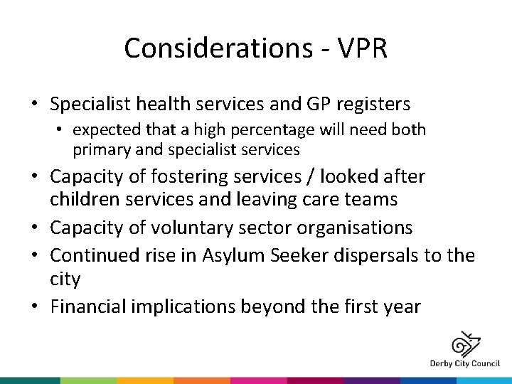 Considerations - VPR • Specialist health services and GP registers • expected that a