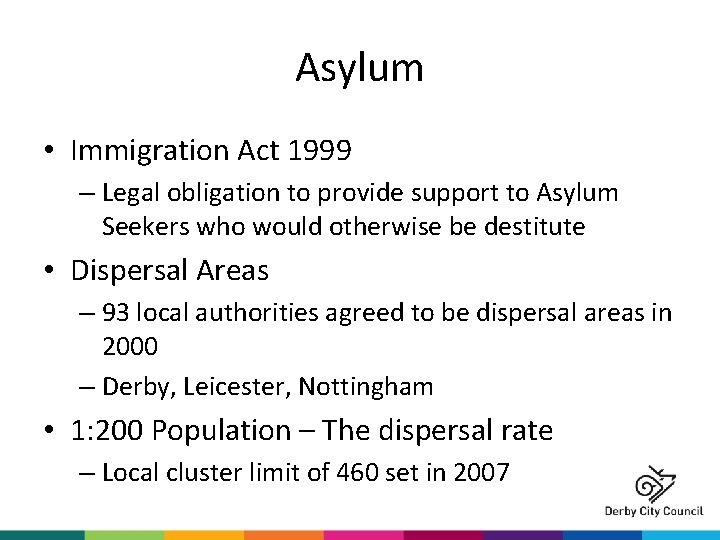 Asylum • Immigration Act 1999 – Legal obligation to provide support to Asylum Seekers