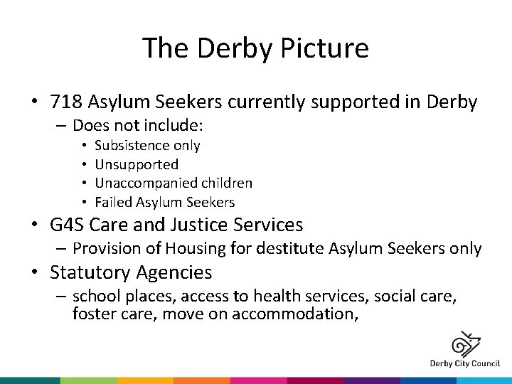 The Derby Picture • 718 Asylum Seekers currently supported in Derby – Does not