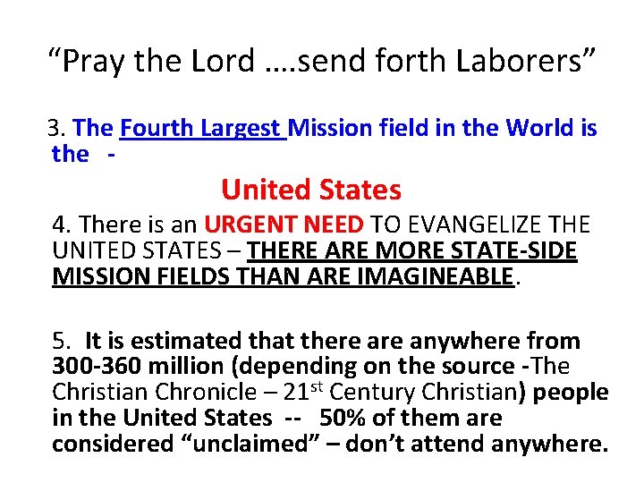 “Pray the Lord …. send forth Laborers” 3. The Fourth Largest Mission field in