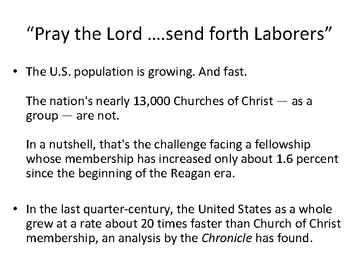 “Pray the Lord …. send forth Laborers” • The U. S. population is growing.