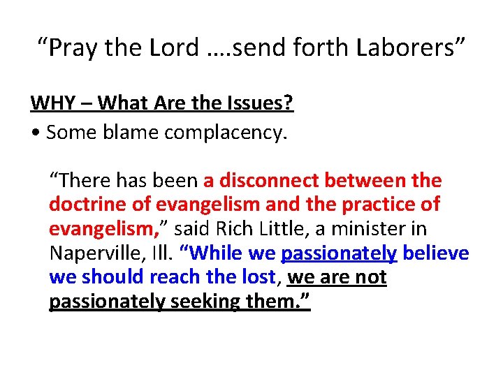 “Pray the Lord …. send forth Laborers” WHY – What Are the Issues? •