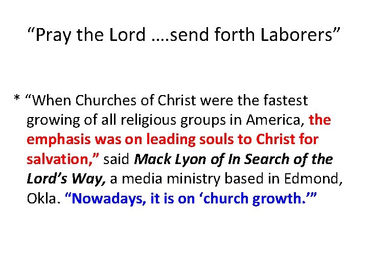 “Pray the Lord …. send forth Laborers” * “When Churches of Christ were the