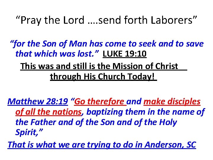 “Pray the Lord …. send forth Laborers” “for the Son of Man has come