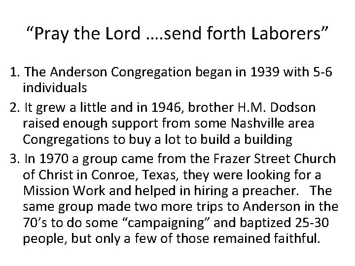 “Pray the Lord …. send forth Laborers” 1. The Anderson Congregation began in 1939