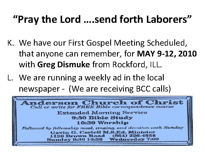 “Pray the Lord …. send forth Laborers” K. We have our First Gospel Meeting