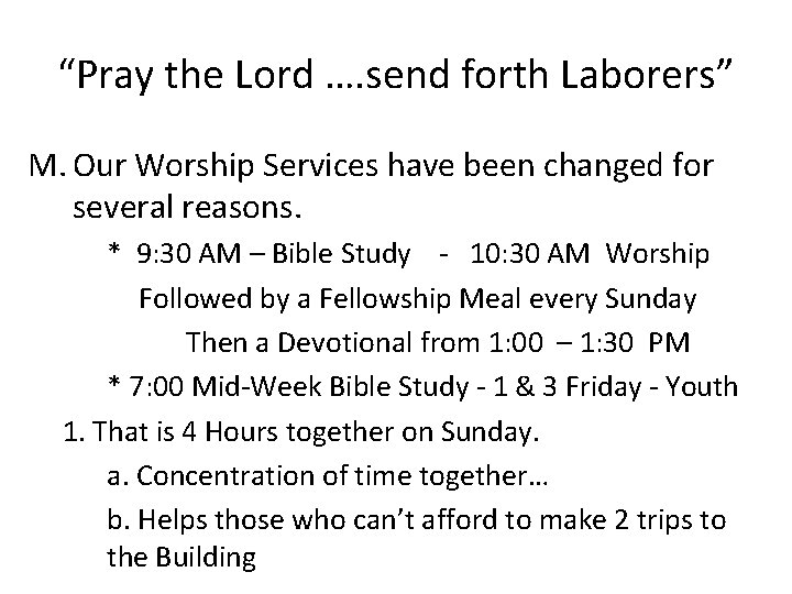 “Pray the Lord …. send forth Laborers” M. Our Worship Services have been changed