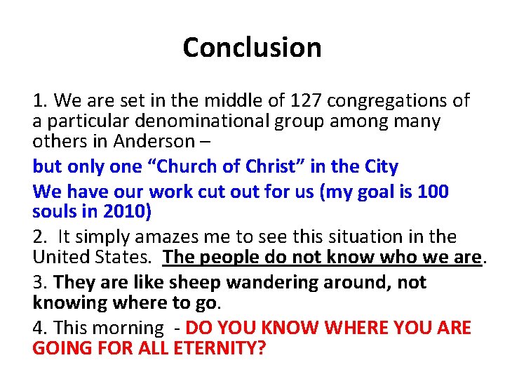 Conclusion 1. We are set in the middle of 127 congregations of a particular