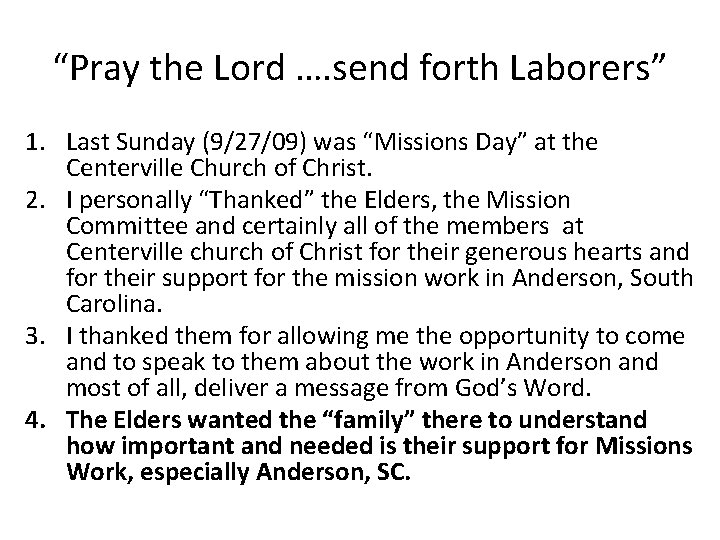 “Pray the Lord …. send forth Laborers” 1. Last Sunday (9/27/09) was “Missions Day”
