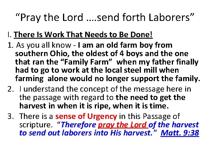 “Pray the Lord …. send forth Laborers” I. There Is Work That Needs to