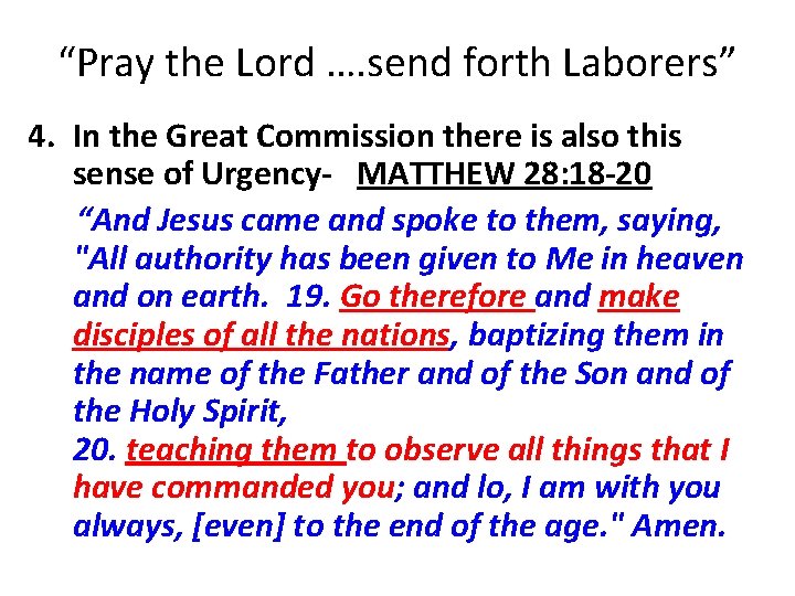 “Pray the Lord …. send forth Laborers” 4. In the Great Commission there is
