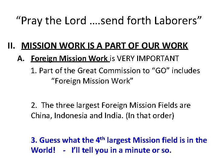 “Pray the Lord …. send forth Laborers” II. MISSION WORK IS A PART OF