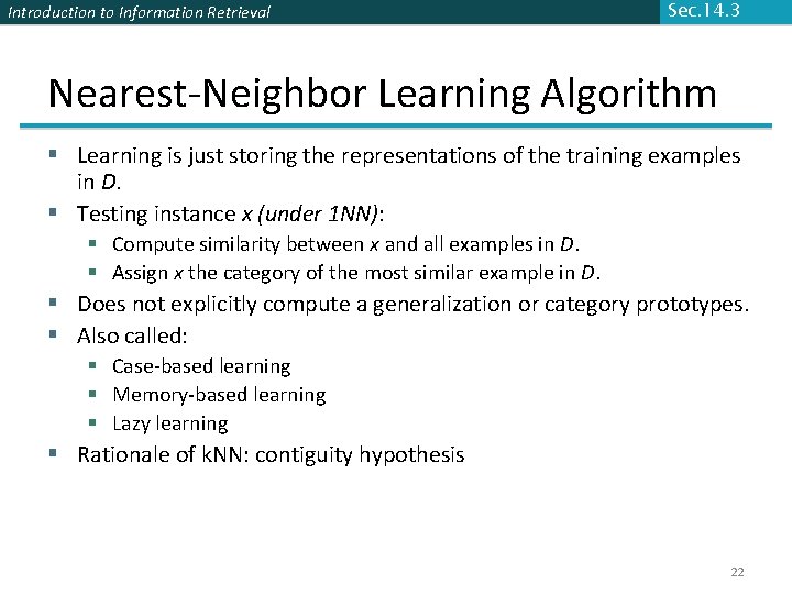 Introduction to Information Retrieval Sec. 14. 3 Nearest-Neighbor Learning Algorithm § Learning is just