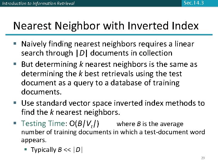 Introduction to Information Retrieval Sec. 14. 3 Nearest Neighbor with Inverted Index § Naively