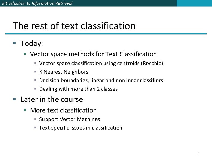 Introduction to Information Retrieval The rest of text classification § Today: § Vector space