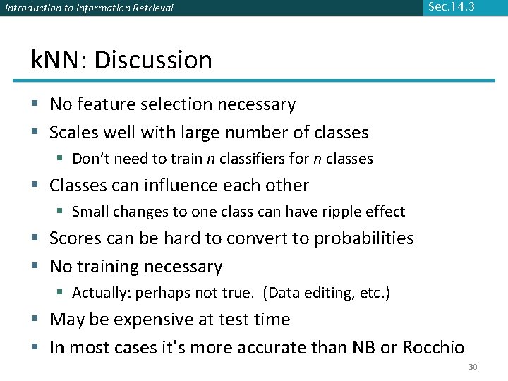 Introduction to Information Retrieval Sec. 14. 3 k. NN: Discussion § No feature selection