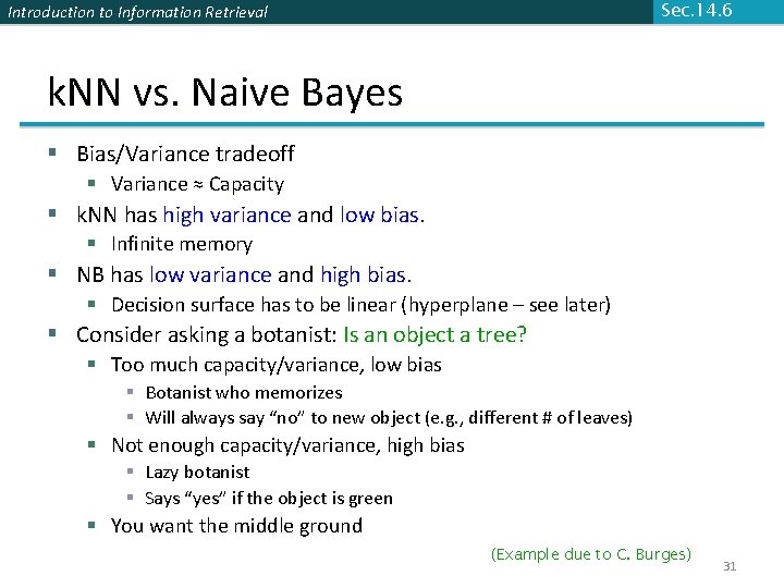 Sec. 14. 6 Introduction to Information Retrieval k. NN vs. Naive Bayes § Bias/Variance